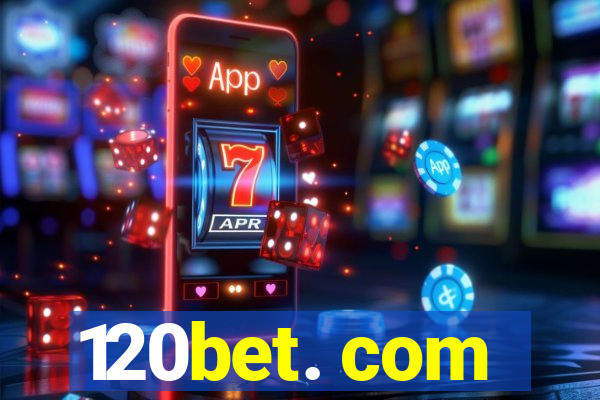 120bet. com