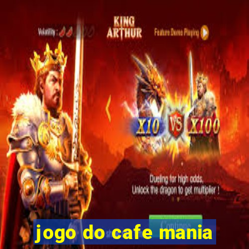 jogo do cafe mania