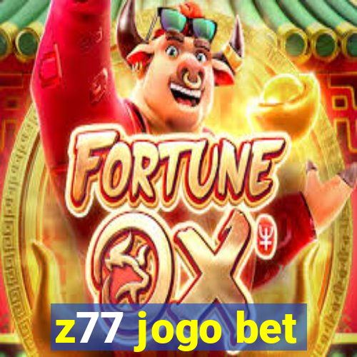 z77 jogo bet