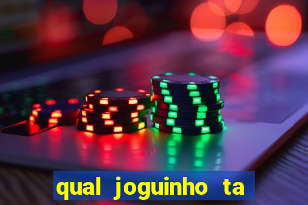 qual joguinho ta pagando agora