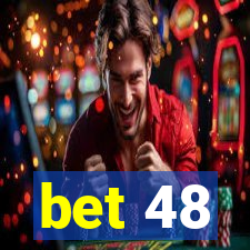 bet 48