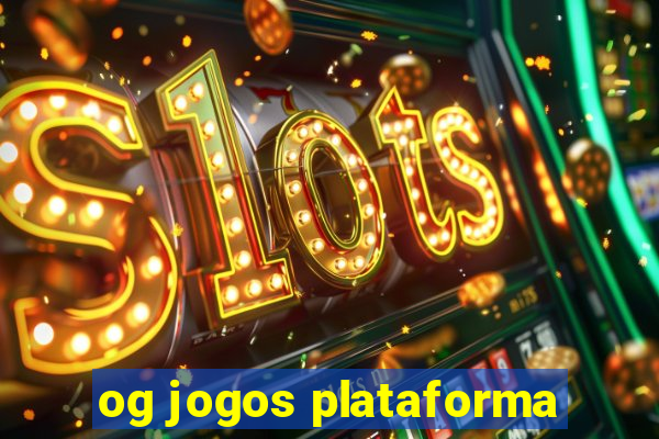 og jogos plataforma