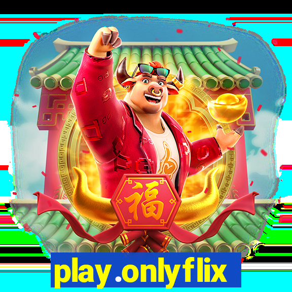 play.onlyflix