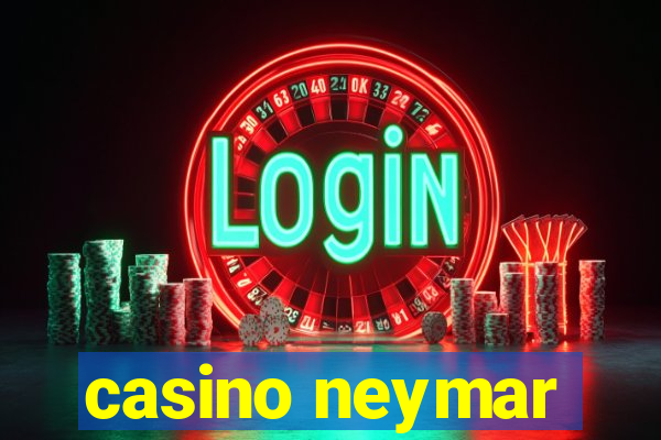 casino neymar