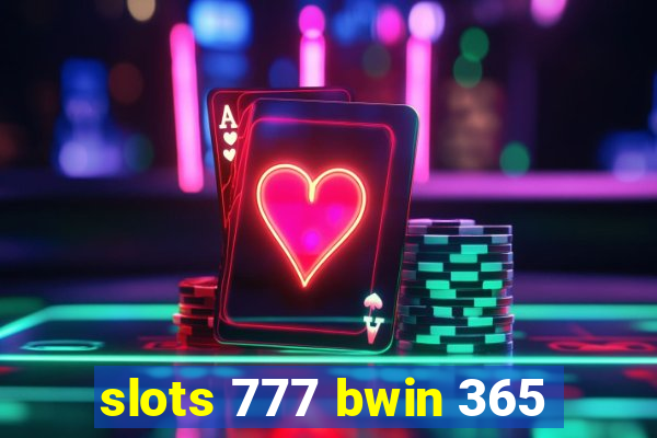 slots 777 bwin 365