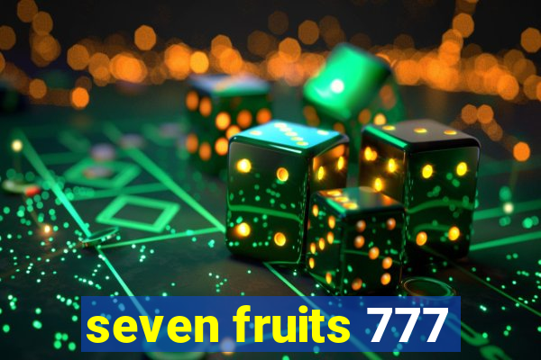 seven fruits 777