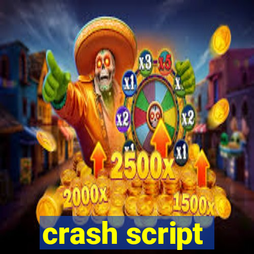 crash script