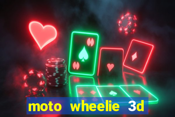 moto wheelie 3d dinheiro infinito 2024