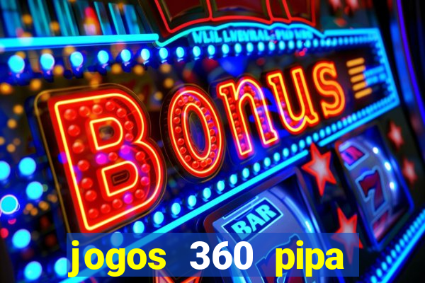 jogos 360 pipa combate 3d