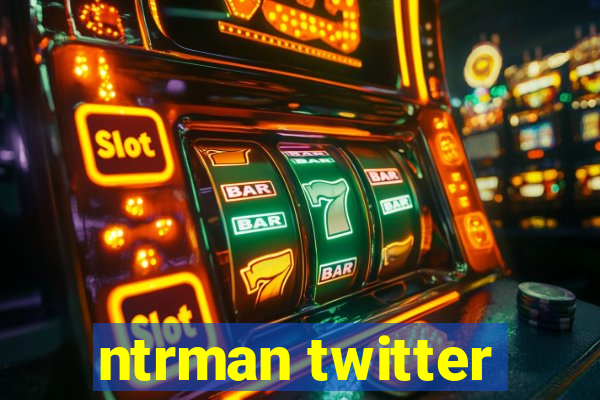 ntrman twitter