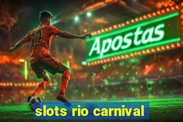 slots rio carnival