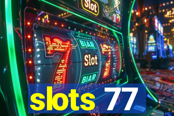 slots 77