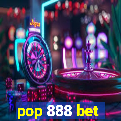 pop 888 bet