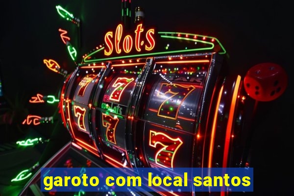 garoto com local santos