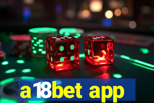 a18bet app