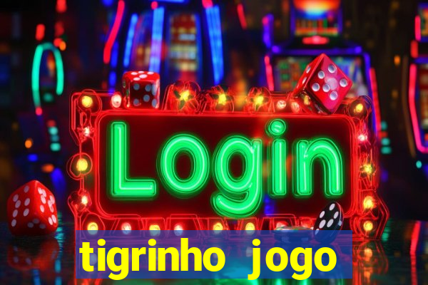 tigrinho jogo deposito minimo 1 real