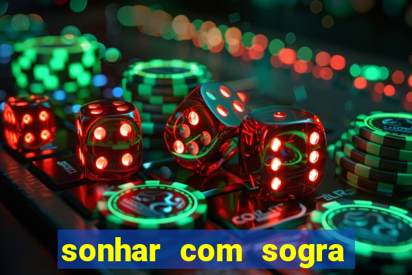 sonhar com sogra no jogo do bicho