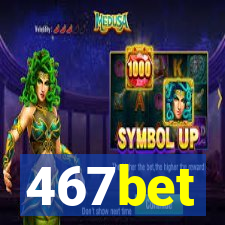 467bet