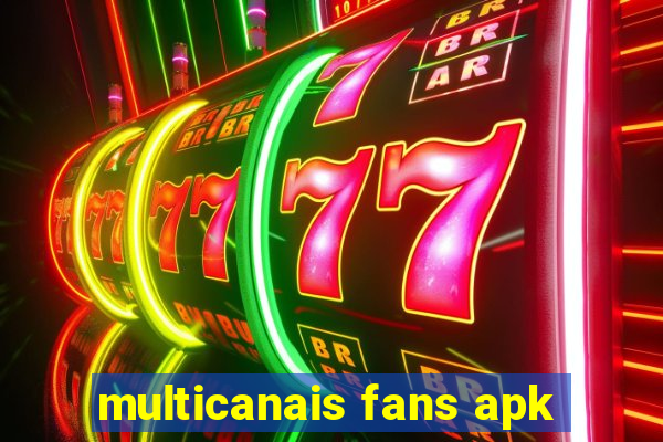 multicanais fans apk