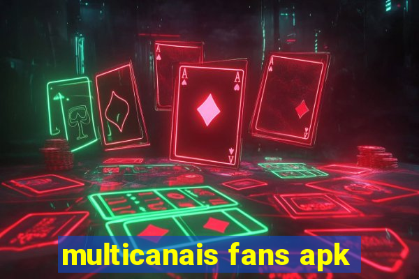 multicanais fans apk