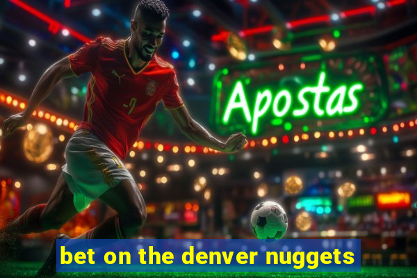 bet on the denver nuggets