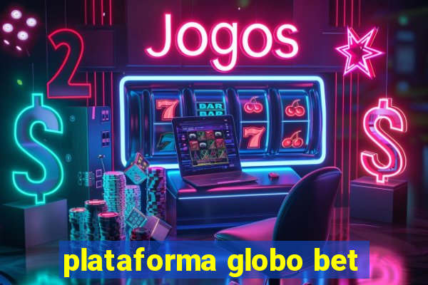 plataforma globo bet