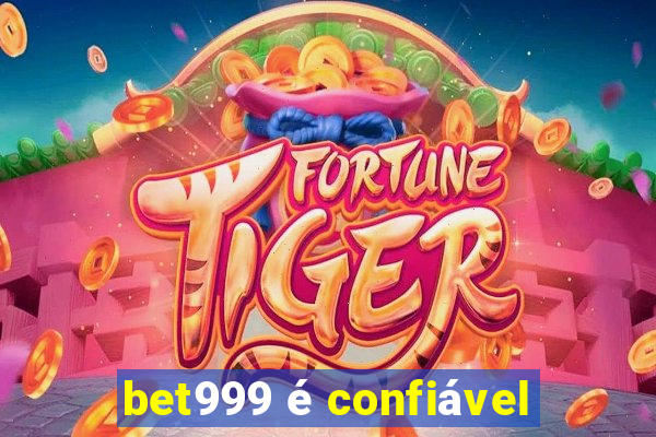 bet999 é confiável