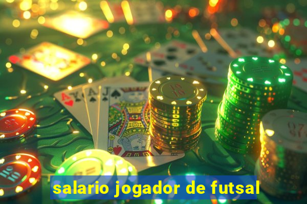 salario jogador de futsal