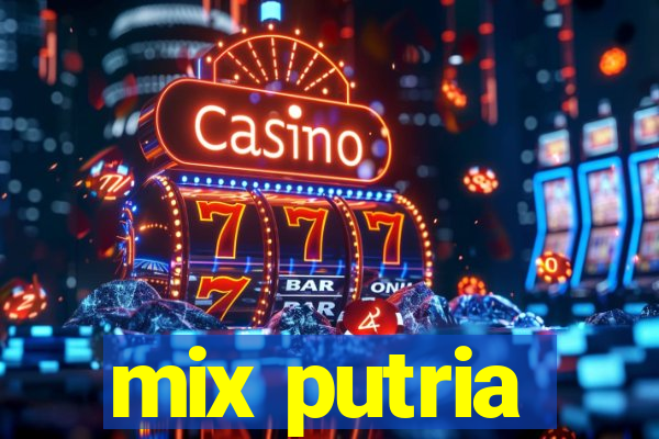 mix putria