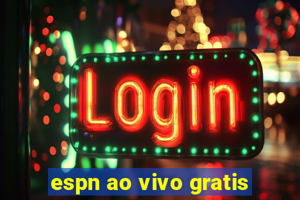 espn ao vivo gratis