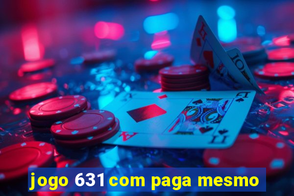 jogo 631 com paga mesmo