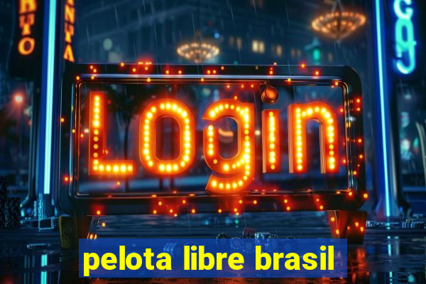 pelota libre brasil