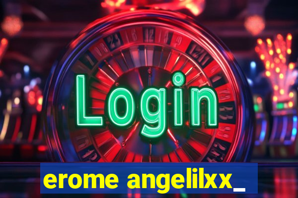 erome angelilxx_