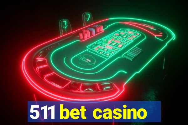 511 bet casino