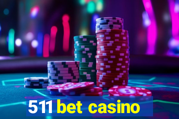 511 bet casino