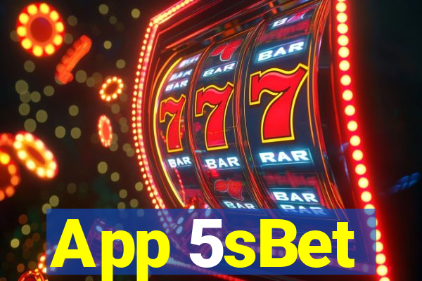 App 5sBet