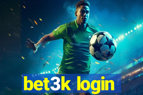 bet3k login