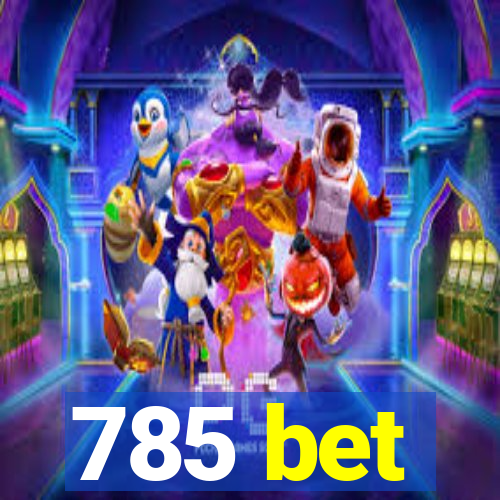 785 bet