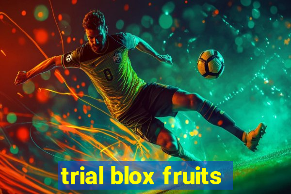 trial blox fruits