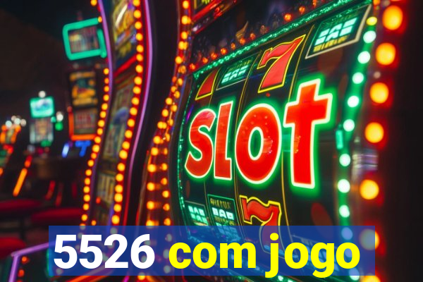 5526 com jogo