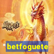 betfoguete