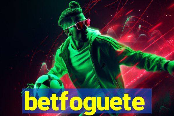 betfoguete