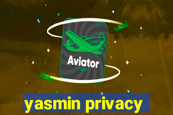 yasmin privacy