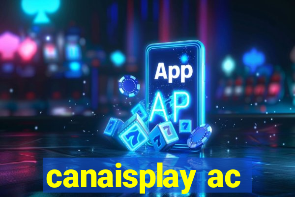 canaisplay ac