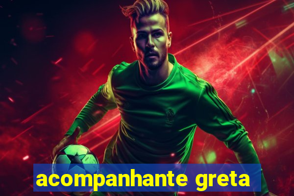 acompanhante greta