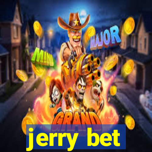 jerry bet