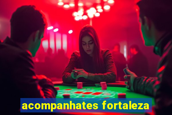 acompanhates fortaleza