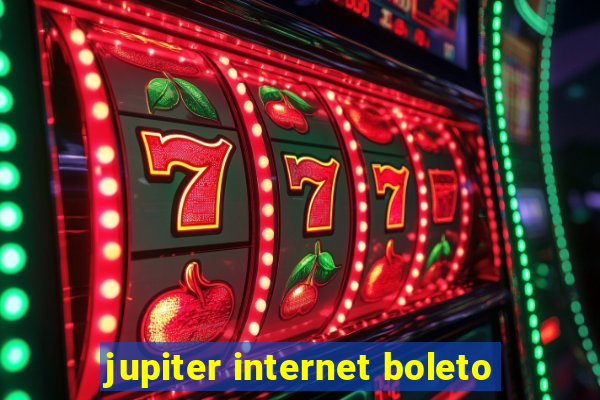 jupiter internet boleto