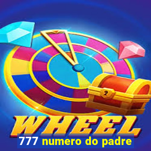 777 numero do padre