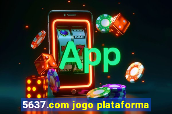 5637.com jogo plataforma